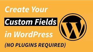 Create Custom Fields in WordPress Without Plugin