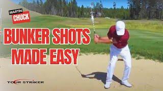 Bunker Shots Made Easy | Martin Chuck | Tour Striker Golf Academy