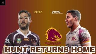 BEN HUNT RETURNS TO THE BRISBANE BRONCOS | NRL 2024/2025