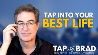 Tap into Your Best Life Now with Brad Yates