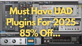 MUST Have UAD Plugins For 2025!