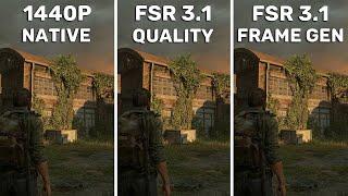 The Last of Us Part 1 - FSR 3.1 & Frame Generation Update Test