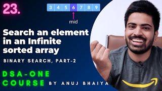 Search an element in an Infinite Sorted array | Binary Search, Part 2 | DSA-One Course #23