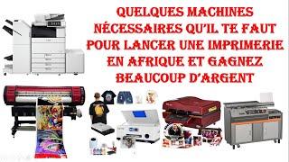 Quelques machines necessaires pour lancer une imprimerie en Afrique et gagnez beaucoup d'argent