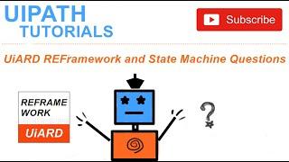 UiARD REFramework and State Machine Questions - Session 3