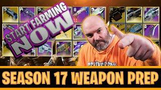 Destiny 2 - Season 17 Weapon Prepping (GET THESE WEAPONS!)