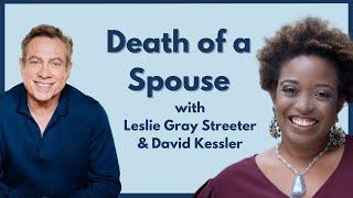 Leslie Gray Streeter and grief expert David Kessler, discuss the death of a spouse