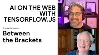 AI on the Web with #TensorFlow.js | Google Developers North America