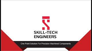 SKILL-TECH ENGINEERS  ( One Point Solution For Precision Machined Components )