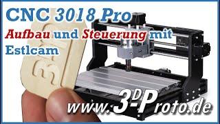 Fräse unter 200€: CNC 3018 Pro, Aufbau und Fräsen mit Estlcam, www.3d-proto.de