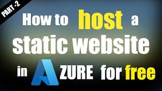 How to host a STATIC WEBSITE in AZURE for FREE | CICD | Azure dev | PART - 2 | 2022 | #fulltechstack