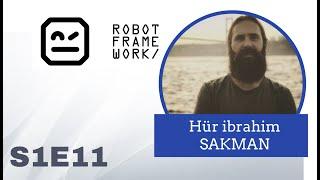 S1E11 - Robot Framework ile Web Test Otomasyon - Hür İbrahim SAKMAN