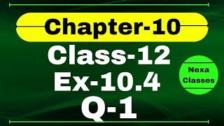 Class 12 Ex 10.4 Q1 Math | Vector Algebra | Q1 Ex 10.4 Class 12 Math | Ex 10.4 Q1 Class 12 Math