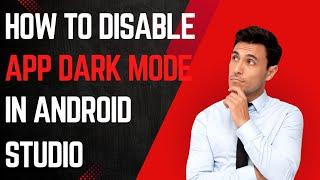 How to Disable App Dark Mode in Android Studio | Android Studio java