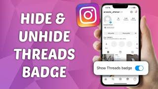 How to Hide & Unhide Threads Badge on Instagram Profile