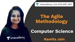 The Agile Methodology | Computer Science | Unacademy Live NTA UGC NET | Namita Jain