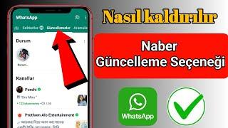 Whatsapp güncelleme seçeneği nasıl kaldırılır? Whatsapp Durum Güncellemesi 2023