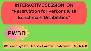 INTERACTIVE SESSION  ON "Reservation for Persons with Benchmark Disabilities"