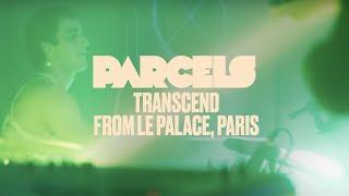 Parcels - Transcend  (Live from Le Palace, Paris)