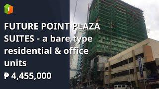 FUTURE POINT PLAZA SUITES - a bare type residential & office units