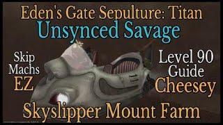 Eden's Gate Sepulture Savage (Titan Unsynced Lvl90) Mount Farm FFXIV