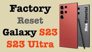 How to Factory Reset Samsung Galaxy S23 & S23 Ultra | Hard Reset Samsung Galaxy S23 | NexTutorial