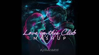 LOVE IN THIS CLUB x NEVER EVER MASHUP