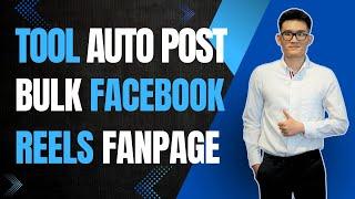 How to use tool auto post reels facebook on multiple fanpages