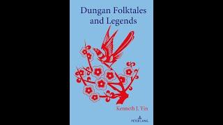 Dungan Folktales and Legends: The Folkloric Narrative Tradition of the Sino-Muslims in Central Asia