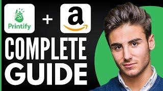 How to Use Printify With Amazon (Amazon + Printify Dropshipping)