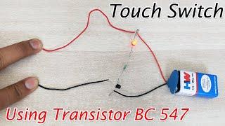 Touch switch using transistor BC 547 - Project Tutorial