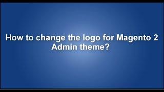 How to change the logo for Magento 2 Admin theme?