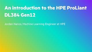 An introduction to the HPE ProLiant DL384 Gen12