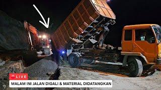  LIVE NIGHT || Tonight Batu Jomba road is being excavated & materials brought in