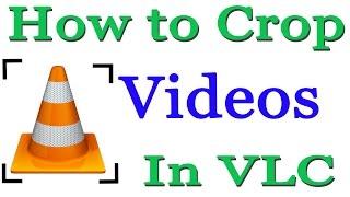 How to Crop Videos & Save Using VLC Media Player