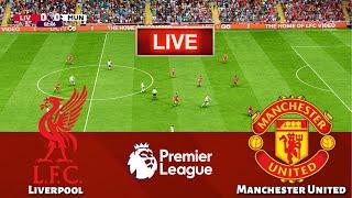 LIVERPOOL vs MANCHESTER UNITED - English Premier League 2024 | Live Football Match | PES 21