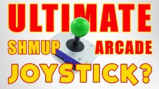 The ULTIMATE Shmup Arcade Joystick?