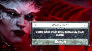 Diablo IV error code 315306 or “Unable to find a valid license for Diablo IV"