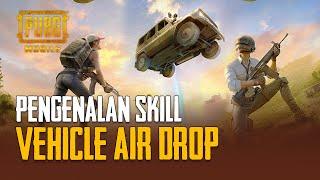 PUBG MOBILE | PENGENALAN SKILL DI GEAR FRONT : VEHICLE AIR DROP