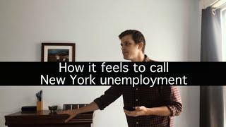 How it feels to call New York unemployment...