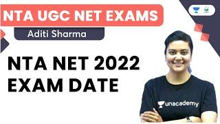 NTA NET 2022 Exam Date | NTA UGC NET | Aditi Sharma | Unacademy UGC NET