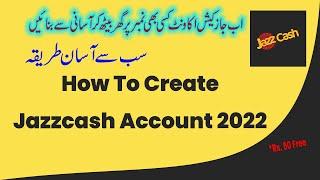 How To Create Jazzcash Account 2022 [Create Jazzcash Account On Any Number]