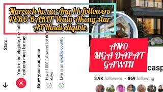 Bakit Hindi Ako eligible na magkaroon Ng Star PERO na reach ko na Ang 1k followers step by step 2022