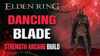 Dancing Blade - Elden Ring Strength Arcane build