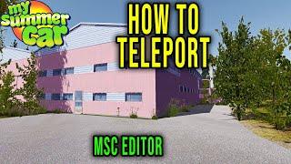 HOW TO TELEPORT THE PLAYER TO A SELECTED LOCATION [MSC Editor] - My Summer Car