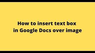 How to insert text box in Google Docs over image