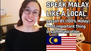 Speak Malay Like a Local - Lesson 81 : Most Important Thing in Communication (100% in Malay)