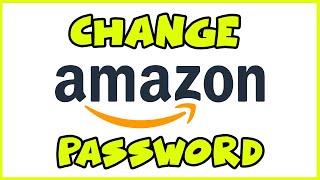 How To Change Your Amazon Password in 2021