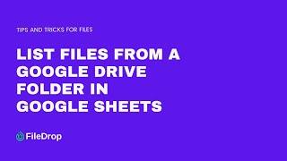 How To List Files From a Google Drive Folder in Google Sheets