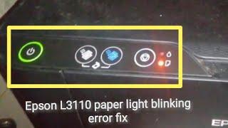 Epson L3110 paper light blinking or Paper jam (but no paper) error fix